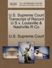 Image for U.S. Supreme Court Transcript of Record U S V. Louisville &amp; Nashville R Co