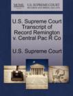 Image for U.S. Supreme Court Transcript of Record Remington V. Central Pac R Co