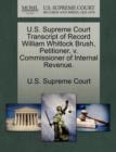 Image for U.S. Supreme Court Transcript of Record William Whitlock Brush, Petitioner, V. Commissioner of Internal Revenue.