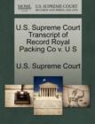 Image for U.S. Supreme Court Transcript of Record Royal Packing Co V. U S