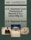 Image for U.S. Supreme Court Transcript of Record U S V. Union Mfg Co