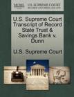 Image for U.S. Supreme Court Transcript of Record State Trust &amp; Savings Bank V. Dunn