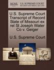 Image for U.S. Supreme Court Transcript of Record State of Missouri Ex Rel St Joseph Water Co V. Geiger