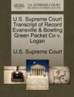 Image for U.S. Supreme Court Transcript of Record Evansville &amp; Bowling Green Packet Co V. Logan