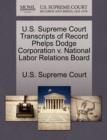 Image for U.S. Supreme Court Transcripts of Record Phelps Dodge Corporation V. National Labor Relations Board