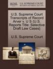 Image for U.S. Supreme Court Transcripts of Record Arver V. U S {U.S. Reports Title : Selective Draft Law Cases}