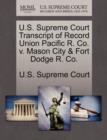 Image for U.S. Supreme Court Transcript of Record Union Pacific R. Co. v. Mason City &amp; Fort Dodge R. Co.