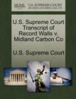 Image for U.S. Supreme Court Transcript of Record Walls V. Midland Carbon Co