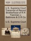 Image for U.S. Supreme Court Transcript of Record Brotherhood of R R Trainmen V. Baltimore &amp; O R Co