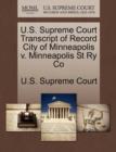 Image for U.S. Supreme Court Transcript of Record City of Minneapolis V. Minneapolis St Ry Co