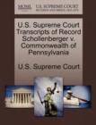 Image for U.S. Supreme Court Transcripts of Record Schollenberger V. Commonwealth of Pennsylvania