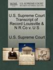 Image for U.S. Supreme Court Transcript of Record Louisville &amp; N R Co V. U S