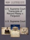 Image for U.S. Supreme Court Transcripts of Record Plessy V. Ferguson