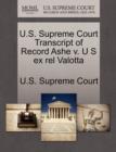 Image for U.S. Supreme Court Transcript of Record Ashe V. U S Ex Rel Valotta