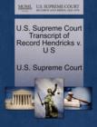Image for U.S. Supreme Court Transcript of Record Hendricks V. U S