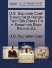 Image for U.S. Supreme Court Transcript of Record Twin City Power Co V. Savannah River Electric Co