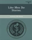 Image for Like Men Do: Stories