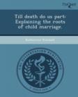 Image for Till Death Do Us Part: Explaining the Roots of Child Marriage