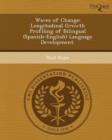 Image for Waves of Change: Longitudinal Growth Profiling of Bilingual (Spanish-English) Language Development