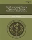 Image for Adult Learning Theory Approaches Among Healthcare Instructors