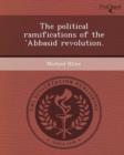 Image for The Political Ramifications of the Abbasid Revolution