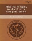 Image for Mass Loss of Highly Irradiated Extra-Solar Giant Planets