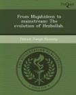 Image for From Mujahideen to Mainstream: The Evolution of Hezbollah