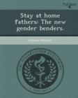 Image for Stay at Home Fathers: The New Gender Benders