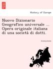 Image for Nuovo Dizionario Geografico Universale ... Opera Originale Italiana Di Una Societa Di Dotti.