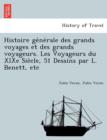 Image for Histoire ge´ne´rale des grands voyages et des grands voyageurs. Les Voyageurs du XIXe Sie`cle, 51 Dessins par L. Benett, etc