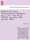 Image for Butlleti del Centre Excursionista de Catalunya. Any 1. No. 1.-Any 48. No. 518/523. Jan./Juny 1891-Jul./Des. 1938.