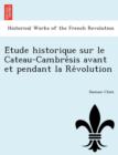 Image for E Tude Historique Sur Le Cateau-Cambre Sis Avant Et Pendant La Re Volution