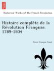 Image for Histoire comple te de la Re volution Franc aise. 1789-1804