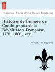 Image for Histoire de L&#39;Arme E de Conde Pendant La Re Volution Franc Aise, 1791-1801, Etc.
