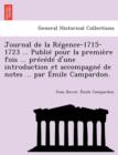 Image for Journal de la Regence-1715-1723 ... Publie pour la premiere fois ... precede d&#39;une introduction et accompagne de notes ... par Emile Campardon.