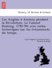 Image for Les Anglais a  Amiens pendant la Re volution. Le Colonel Keating, 1792-94; avec notes historiques sur les e ve nements du temps.