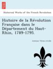 Image for Histoire de La Revolution Francaise Dans Le Departement Du Haut-Rhin, 1789-1795.