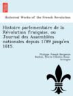 Image for Histoire Parlementaire de La Re Volution Franc Aise, Ou Journal Des Assemble Es Nationales Depuis 1789 Jusqu&#39;en 1815.