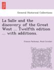 Image for La Salle and the discovery of the Great West ... Twelfth edition ... with additions.