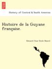 Image for Histoire de La Guyane Franc Aise.