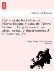 Image for Historia de las Indias de Nueva-Espan~a y islas de Tierra Firme ... La publica con un atlas, notas, y ilustraciones J. F. Ramirez, etc.