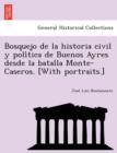 Image for Bosquejo de la historia civil y poli´tica de Buenos Ayres desde la batalla Monte-Caseros. [With portraits.]