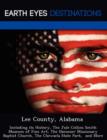 Image for Lee County, Alabama : Including Its History, the Jule Collins Smith Museum of Fine Art, the Ebenezer Missionary Baptist Church, the Chewacla State Park, and More