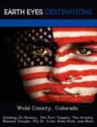 Image for Weld County, Colorado : Icluding Its History, the Fort Vasquez, the Greeley Masonic Temple, the St. Vrain State Park, and More