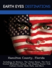 Image for Hamilton County, Florida : Including Its History, the Johns House, the First United Methodist Church, the Stephen Foster Folk Culture Center State Park, and More