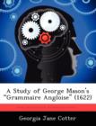 Image for A Study of George Mason&#39;s &quot;Grammaire Angloise&quot; (1622)