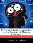 Image for Defining Adaptive Leadership in the Context of Mission Command