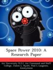 Image for Space Power 2010 : A Research Paper