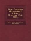 Image for Ogled Francuske Bibliografije O Srbima I Hrvatima, 1544-1900...