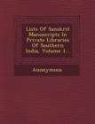 Image for Lists of Sanskrit Manuscripts in Private Libraries of Southern India, Volume 1...